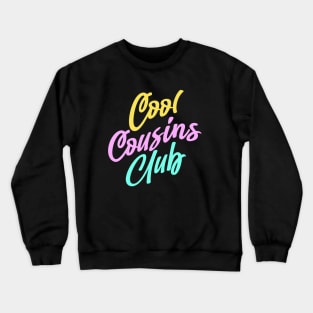 Cool Cousins Club Crewneck Sweatshirt